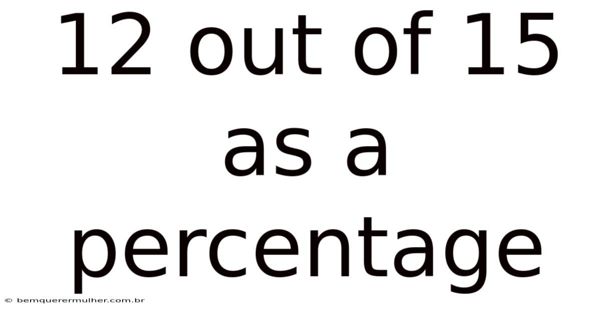 12 Out Of 15 As A Percentage