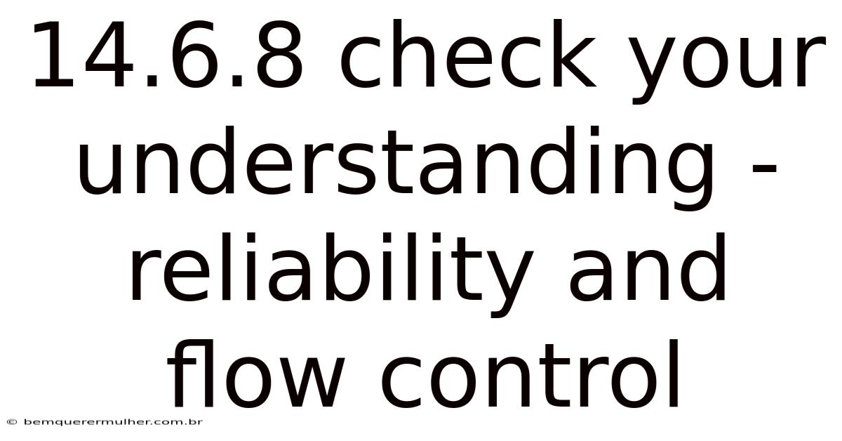 14.6.8 Check Your Understanding - Reliability And Flow Control