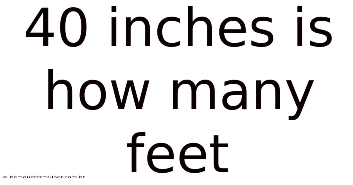 40 Inches Is How Many Feet