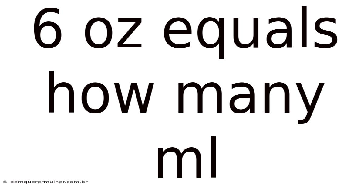 6 Oz Equals How Many Ml