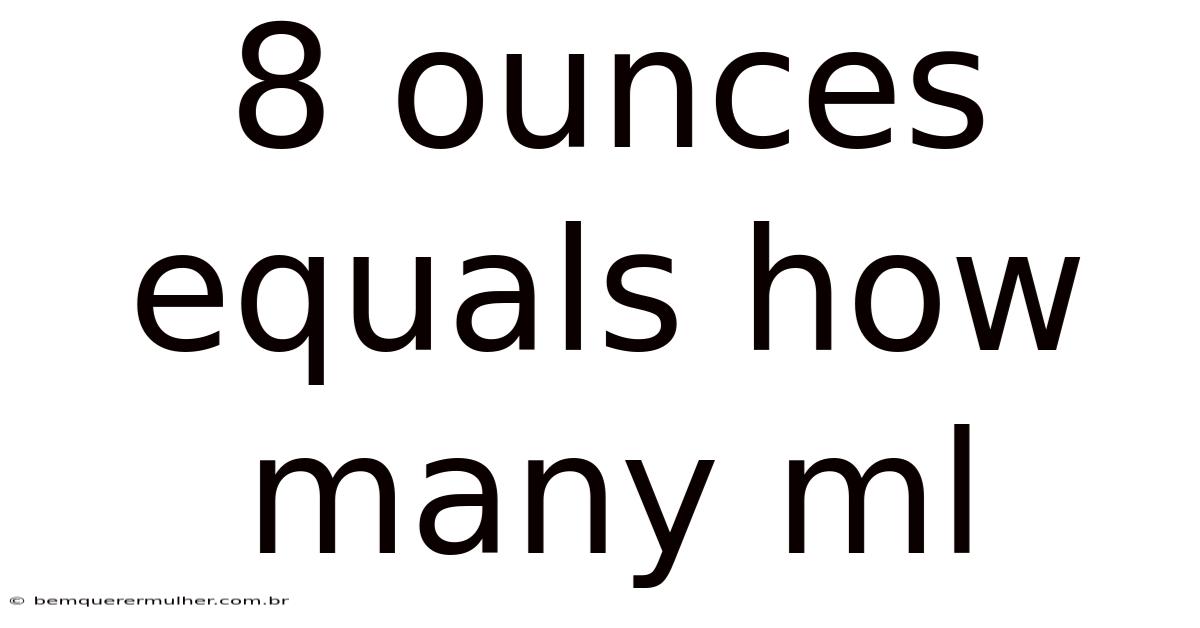 8 Ounces Equals How Many Ml
