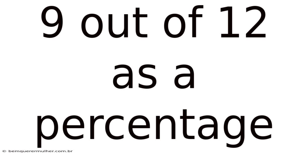 9 Out Of 12 As A Percentage