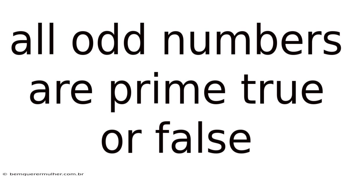 All Odd Numbers Are Prime True Or False