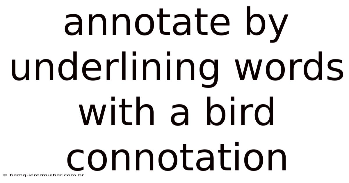 Annotate By Underlining Words With A Bird Connotation