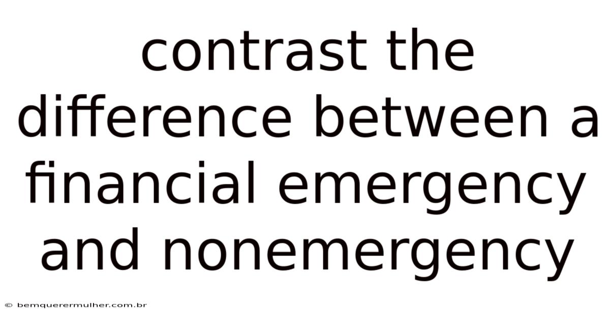Contrast The Difference Between A Financial Emergency And Nonemergency