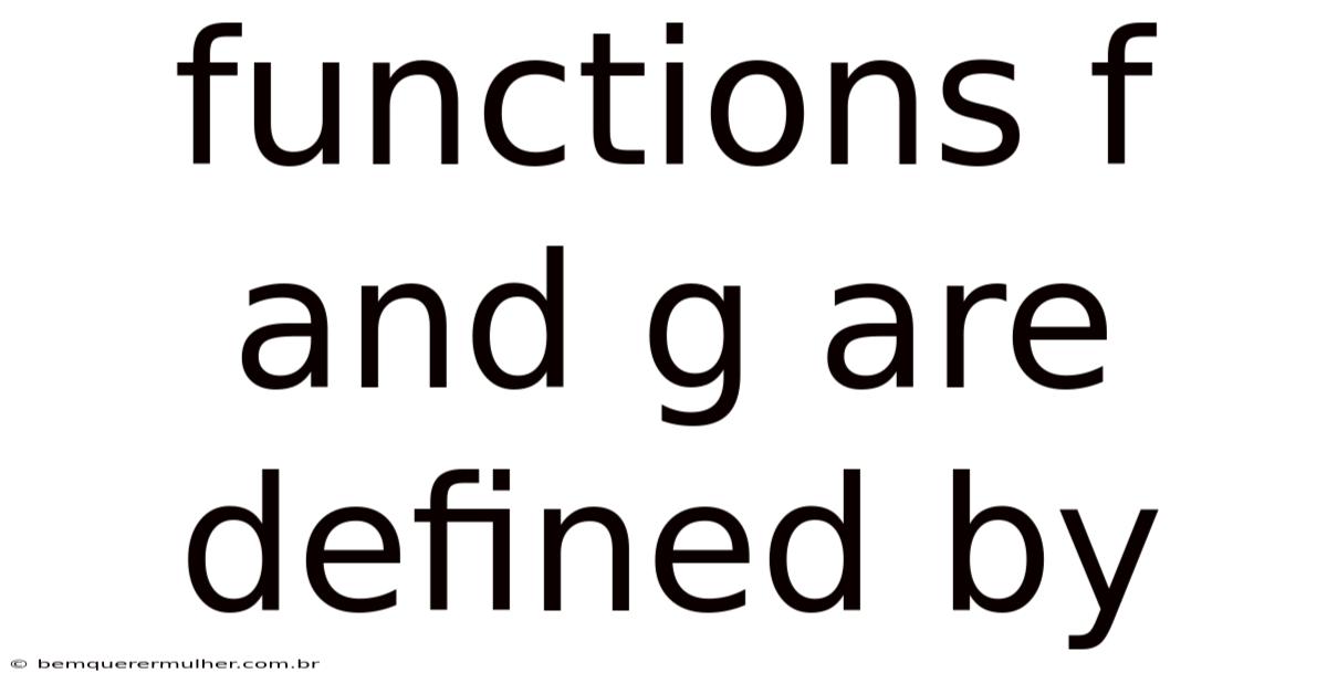 Functions F And G Are Defined By