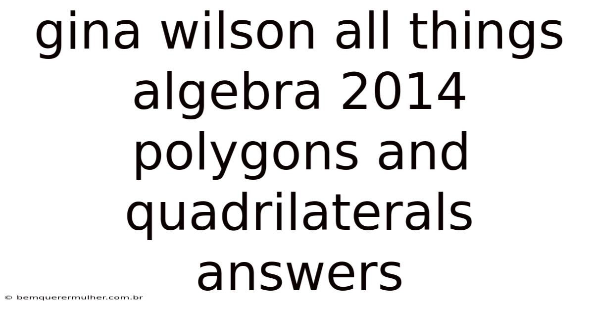 Gina Wilson All Things Algebra 2014 Polygons And Quadrilaterals Answers