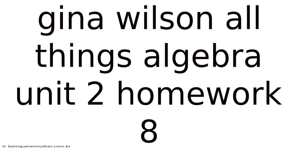 Gina Wilson All Things Algebra Unit 2 Homework 8