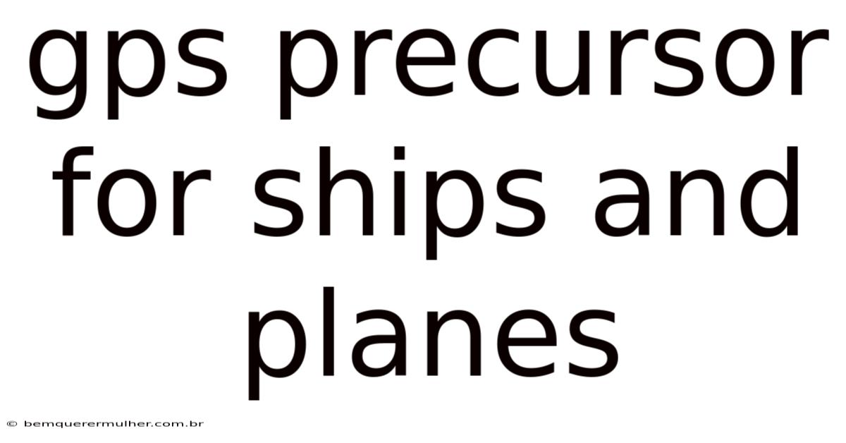 Gps Precursor For Ships And Planes
