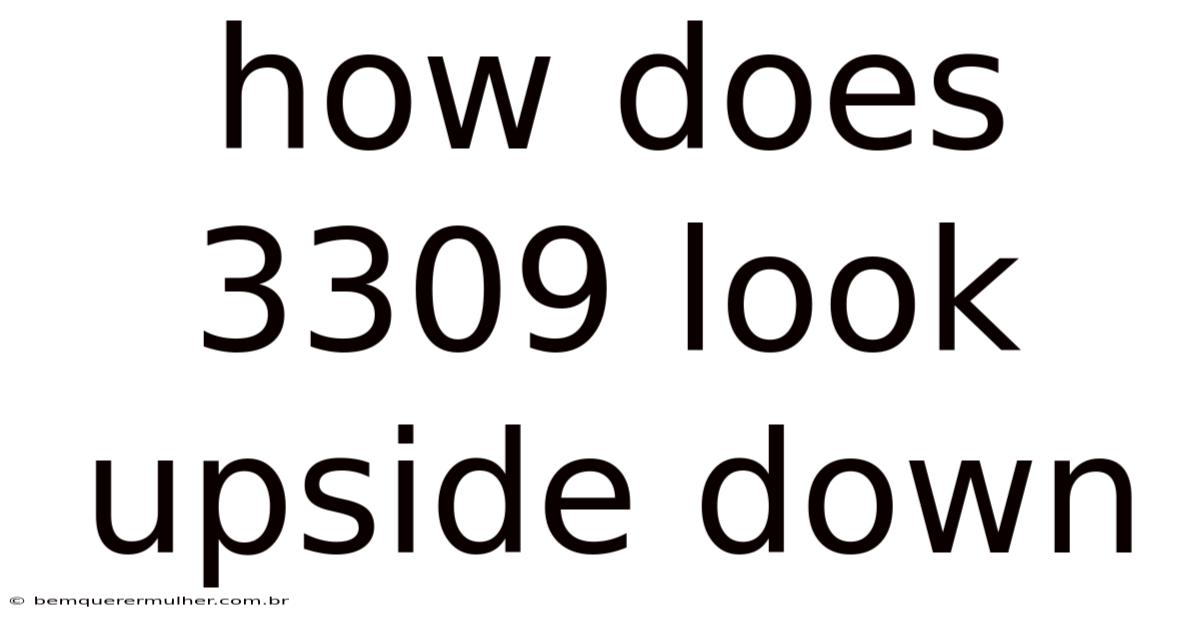 How Does 3309 Look Upside Down