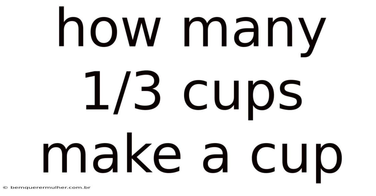How Many 1/3 Cups Make A Cup