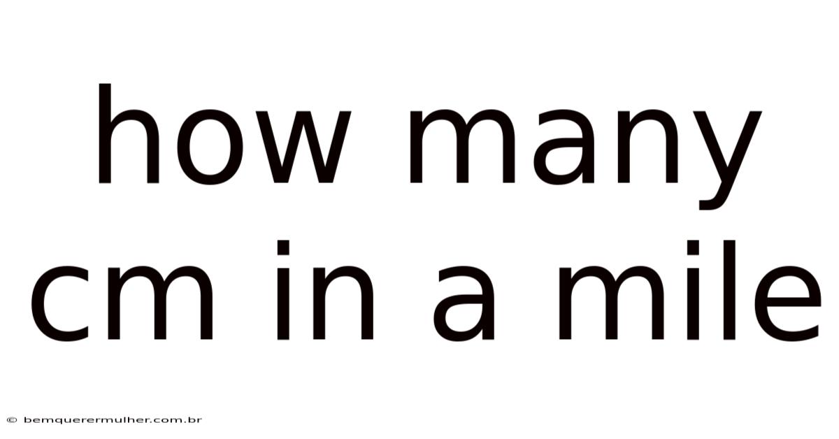 How Many Cm In A Mile