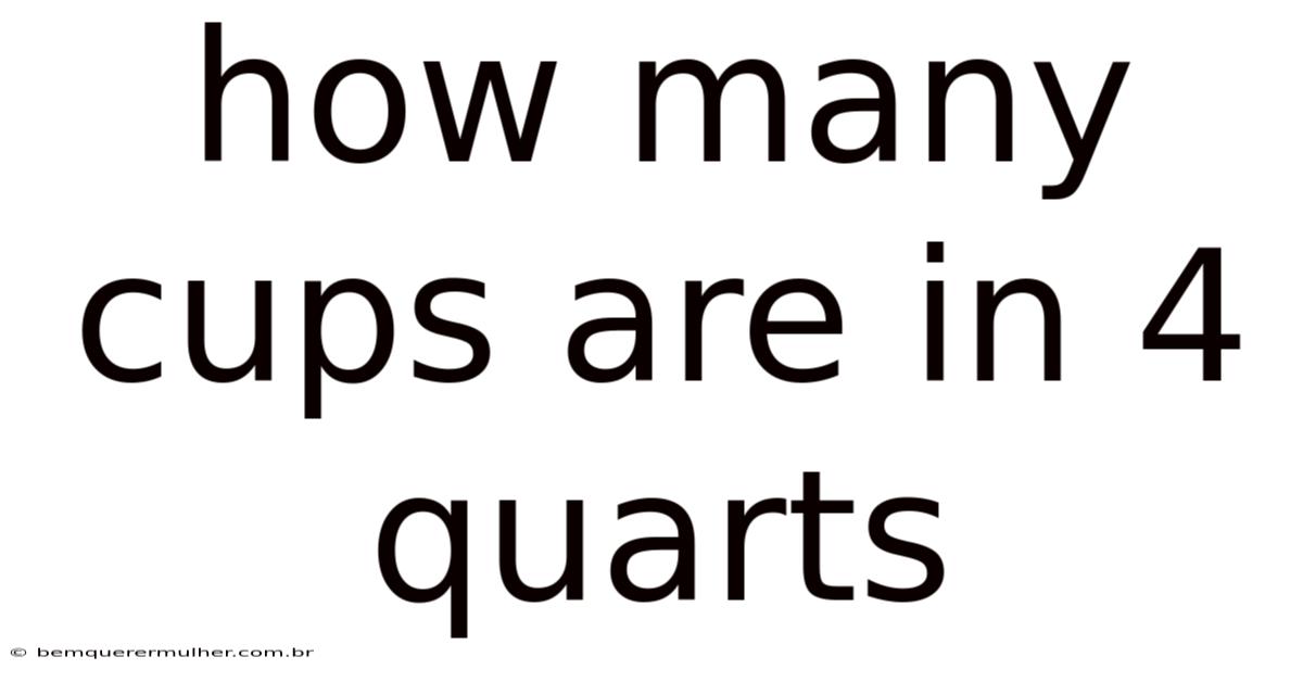 How Many Cups Are In 4 Quarts
