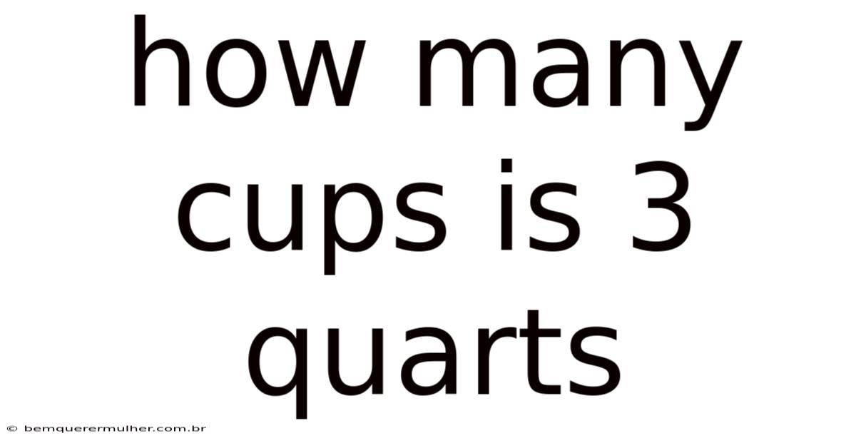 How Many Cups Is 3 Quarts