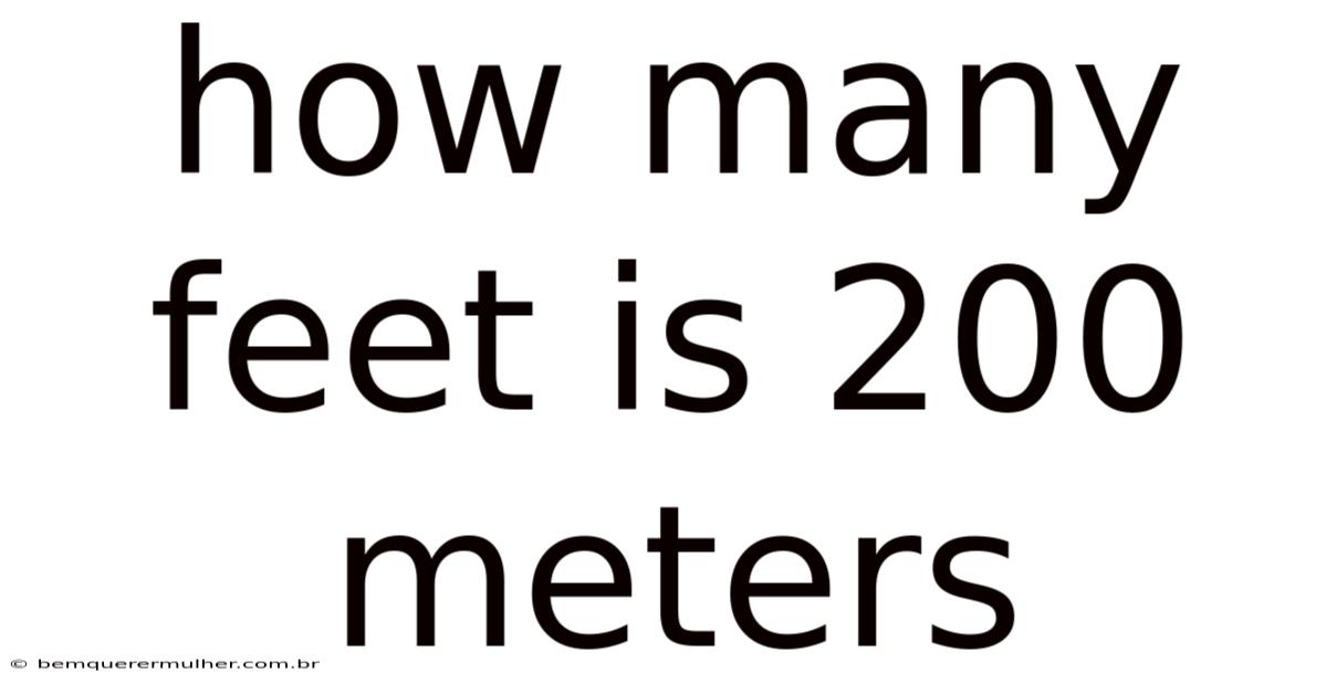How Many Feet Is 200 Meters