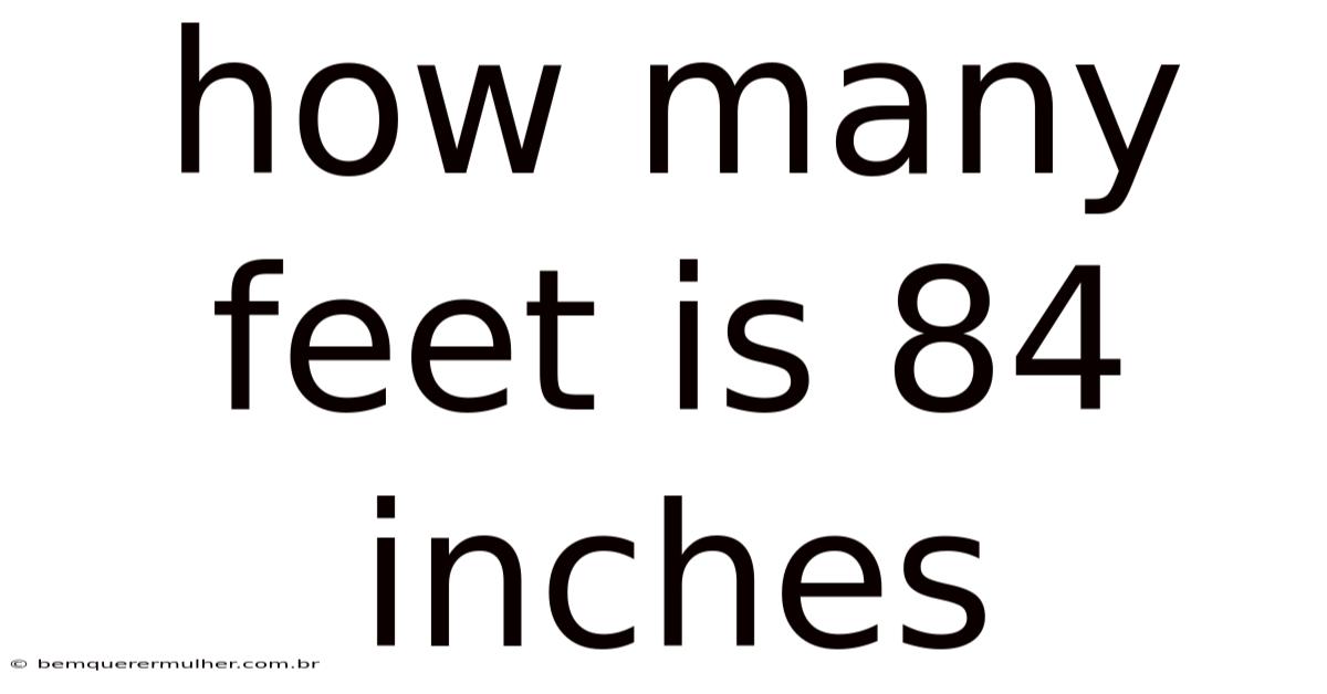 How Many Feet Is 84 Inches
