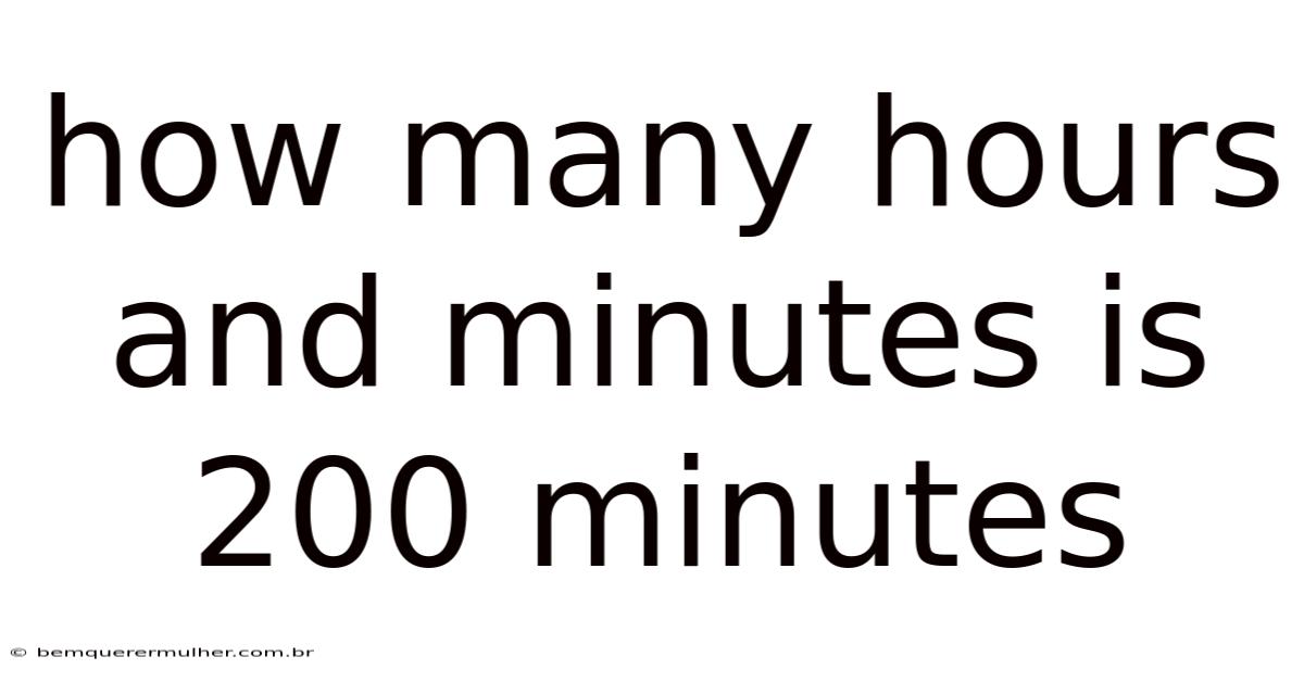 How Many Hours And Minutes Is 200 Minutes