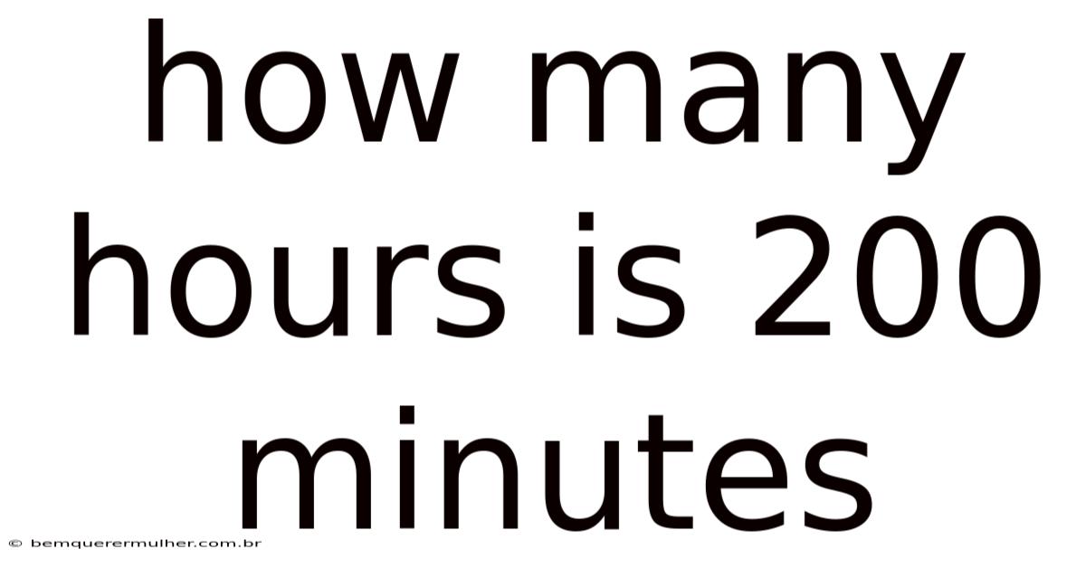 How Many Hours Is 200 Minutes