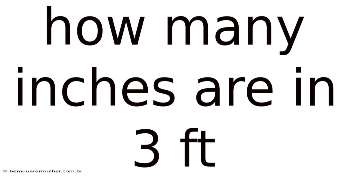 How Many Inches Are In 3 Ft