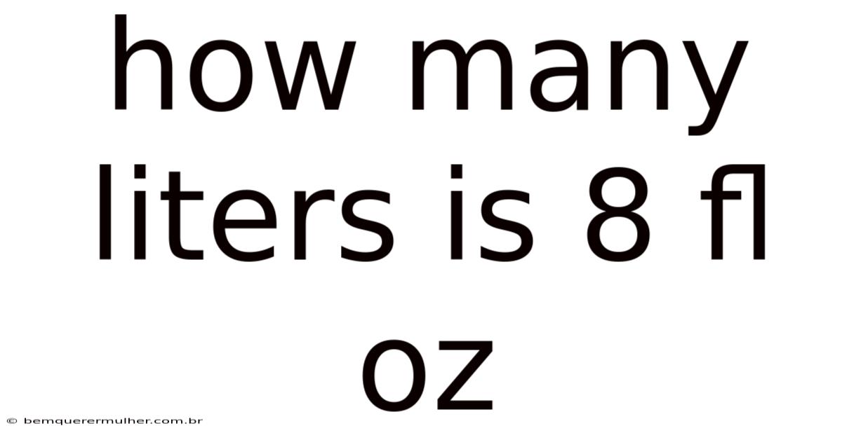 How Many Liters Is 8 Fl Oz
