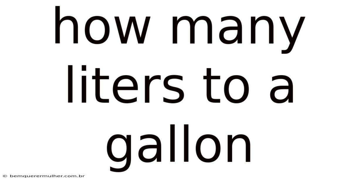How Many Liters To A Gallon