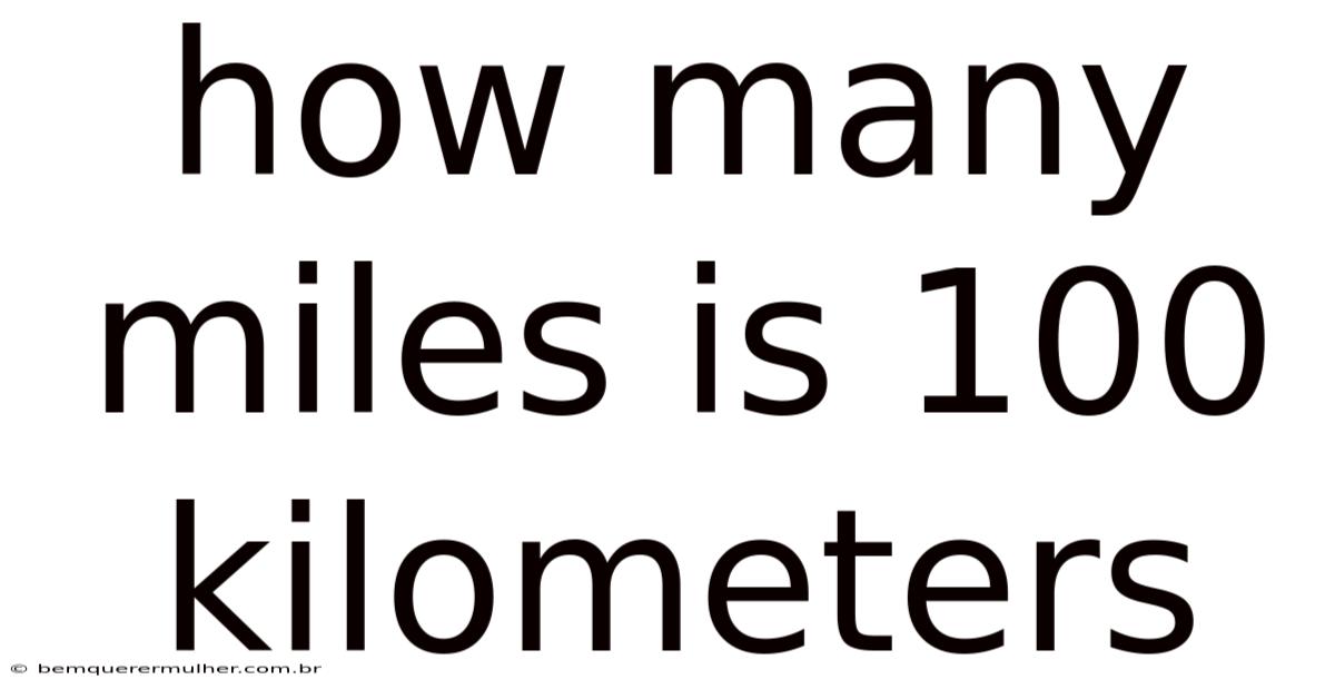 How Many Miles Is 100 Kilometers