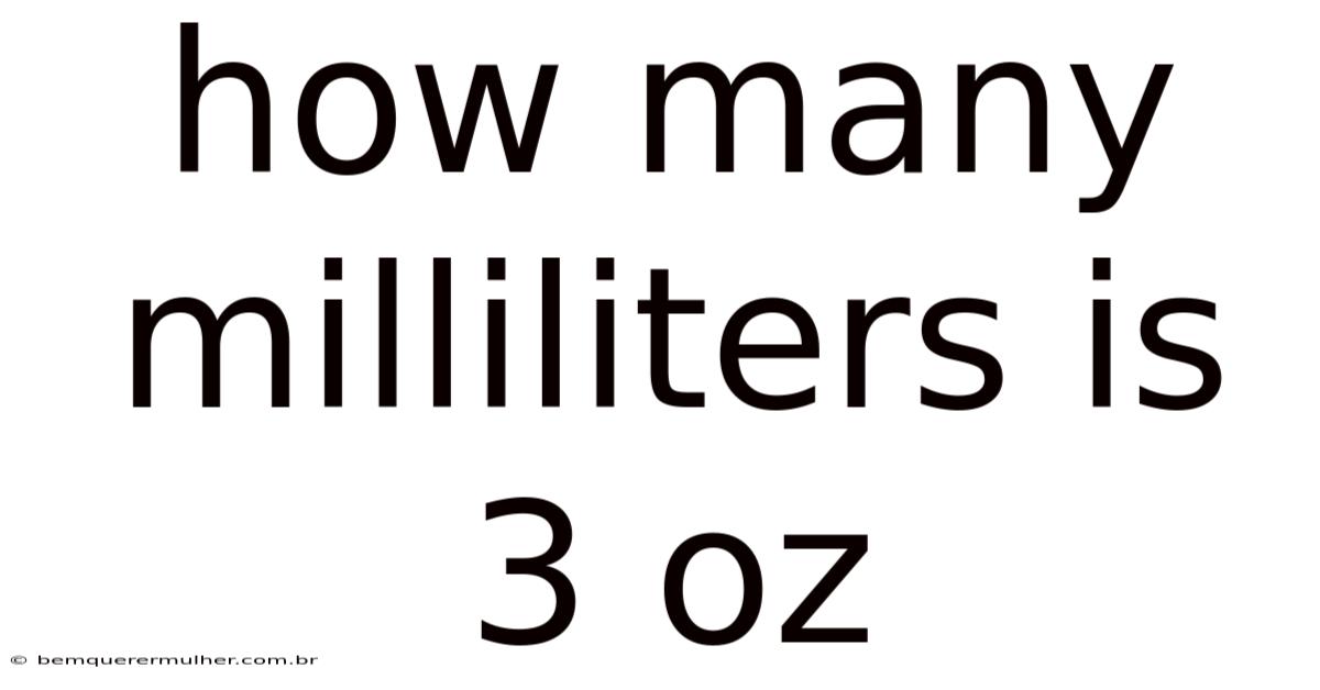 How Many Milliliters Is 3 Oz