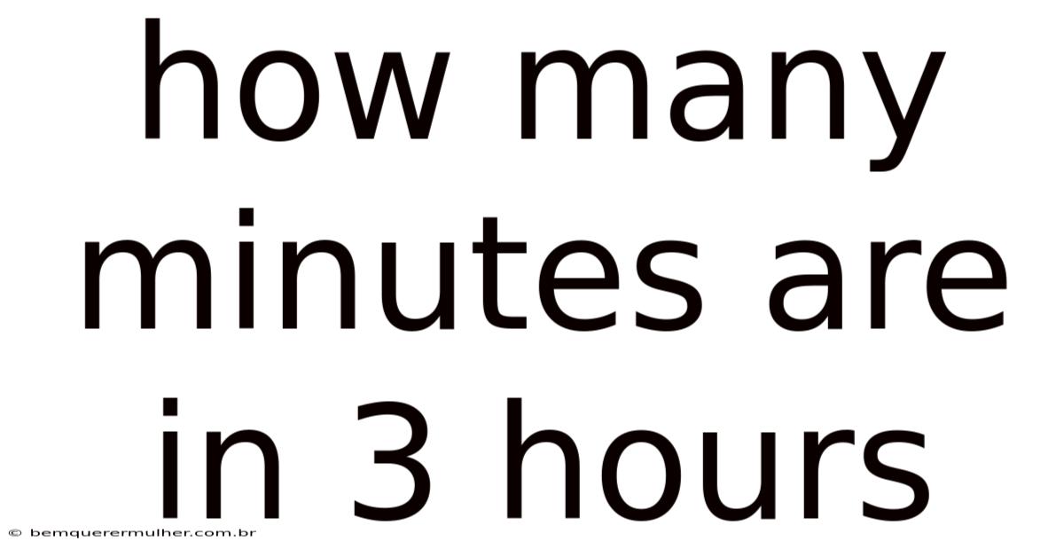 How Many Minutes Are In 3 Hours
