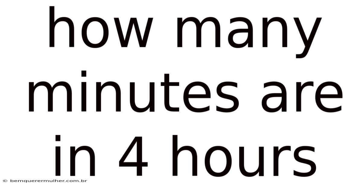 How Many Minutes Are In 4 Hours