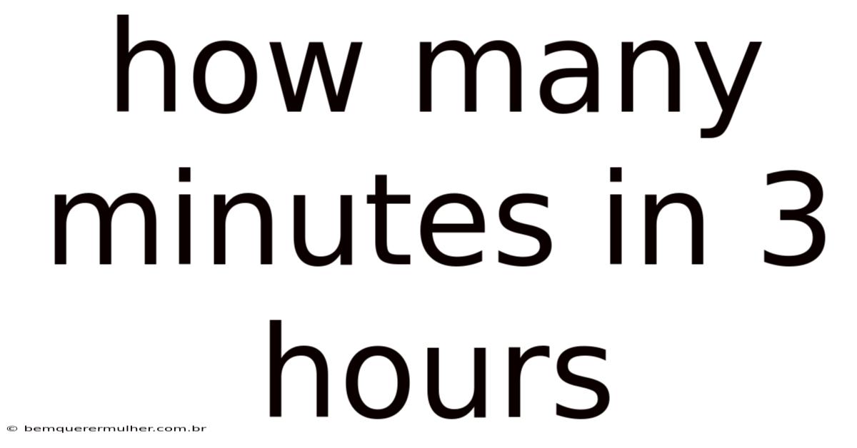 How Many Minutes In 3 Hours