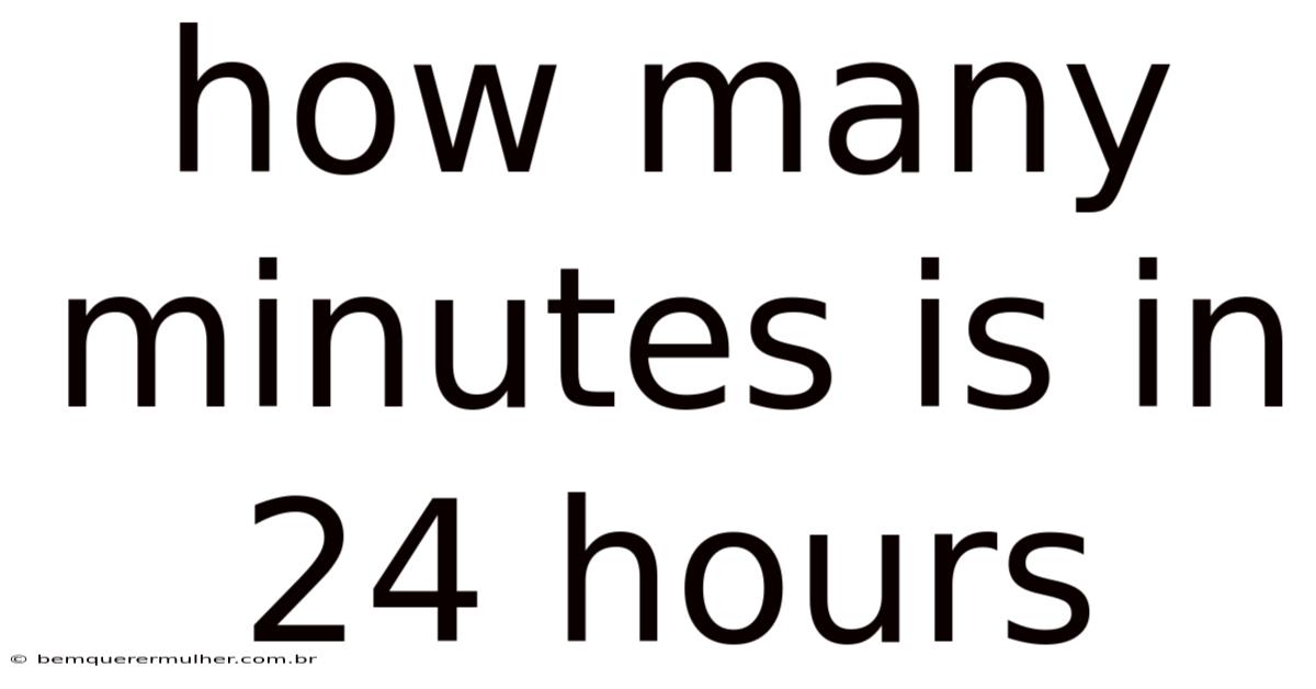 How Many Minutes Is In 24 Hours