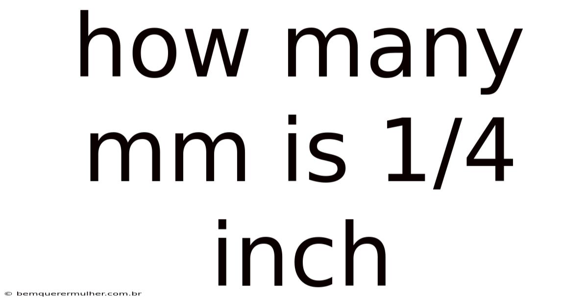 How Many Mm Is 1/4 Inch