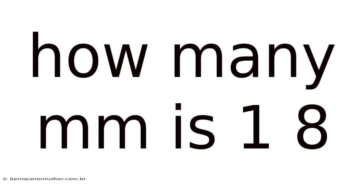How Many Mm Is 1 8