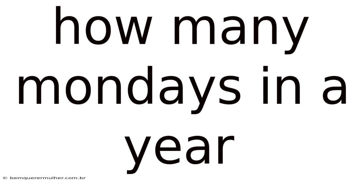 How Many Mondays In A Year