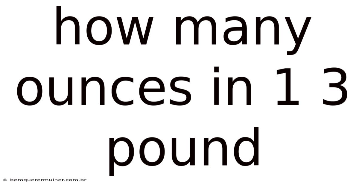 How Many Ounces In 1 3 Pound