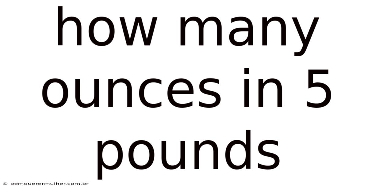 How Many Ounces In 5 Pounds
