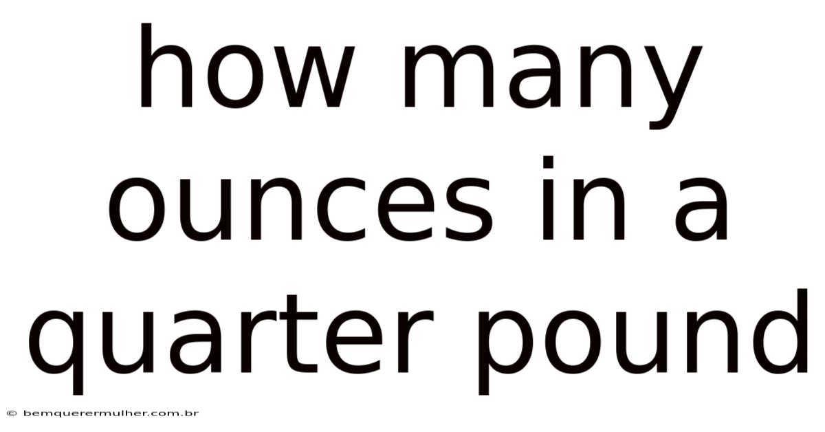 How Many Ounces In A Quarter Pound