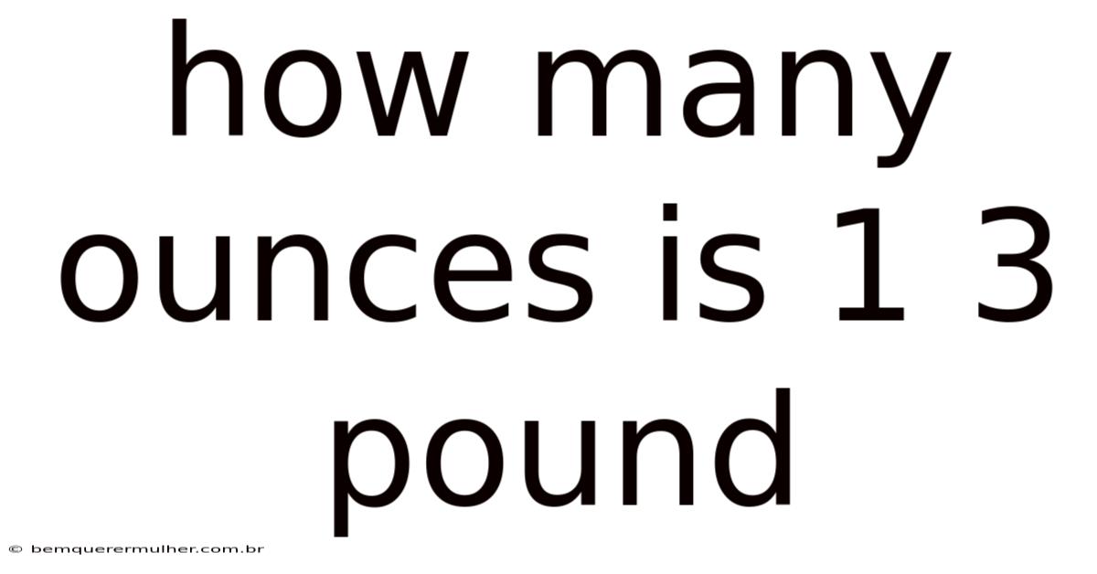 How Many Ounces Is 1 3 Pound