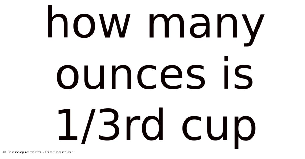 How Many Ounces Is 1/3rd Cup