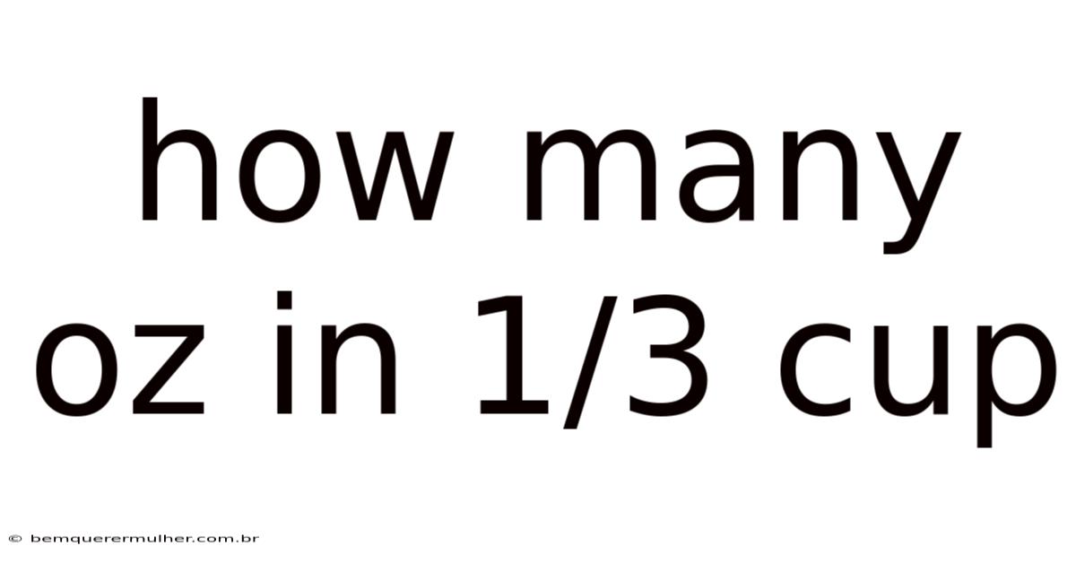 How Many Oz In 1/3 Cup
