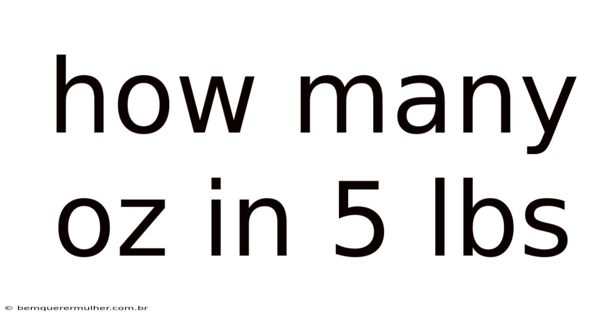 How Many Oz In 5 Lbs