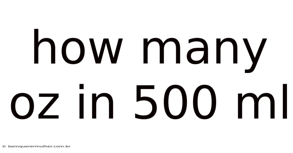 How Many Oz In 500 Ml