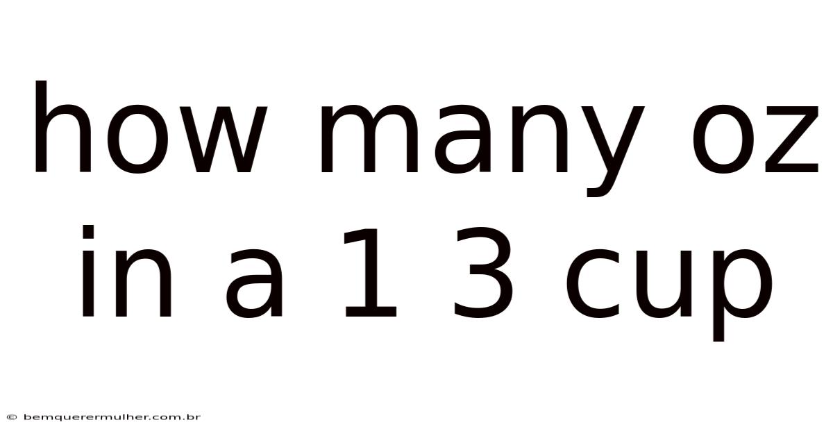 How Many Oz In A 1 3 Cup