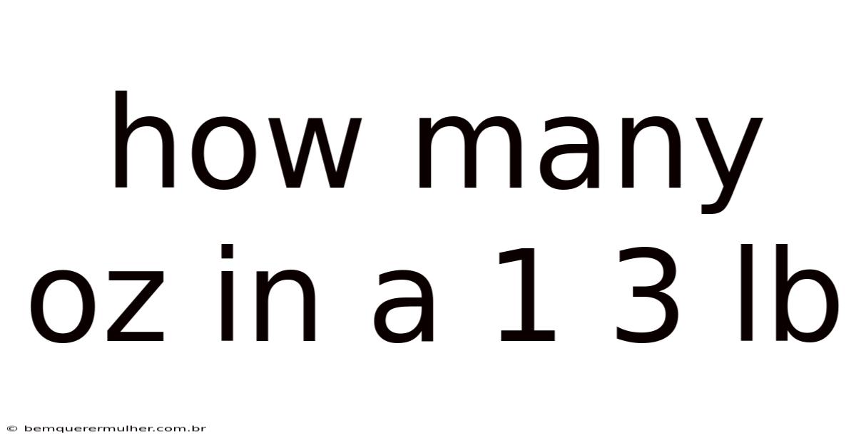 How Many Oz In A 1 3 Lb