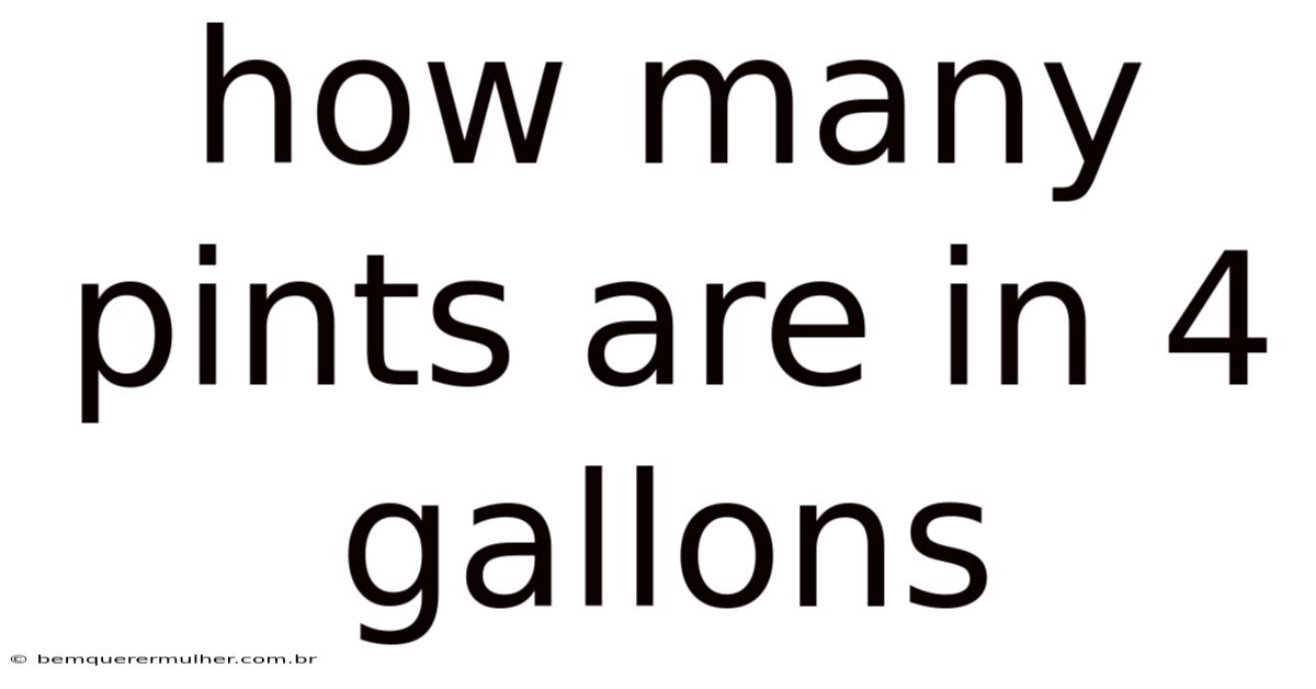 How Many Pints Are In 4 Gallons
