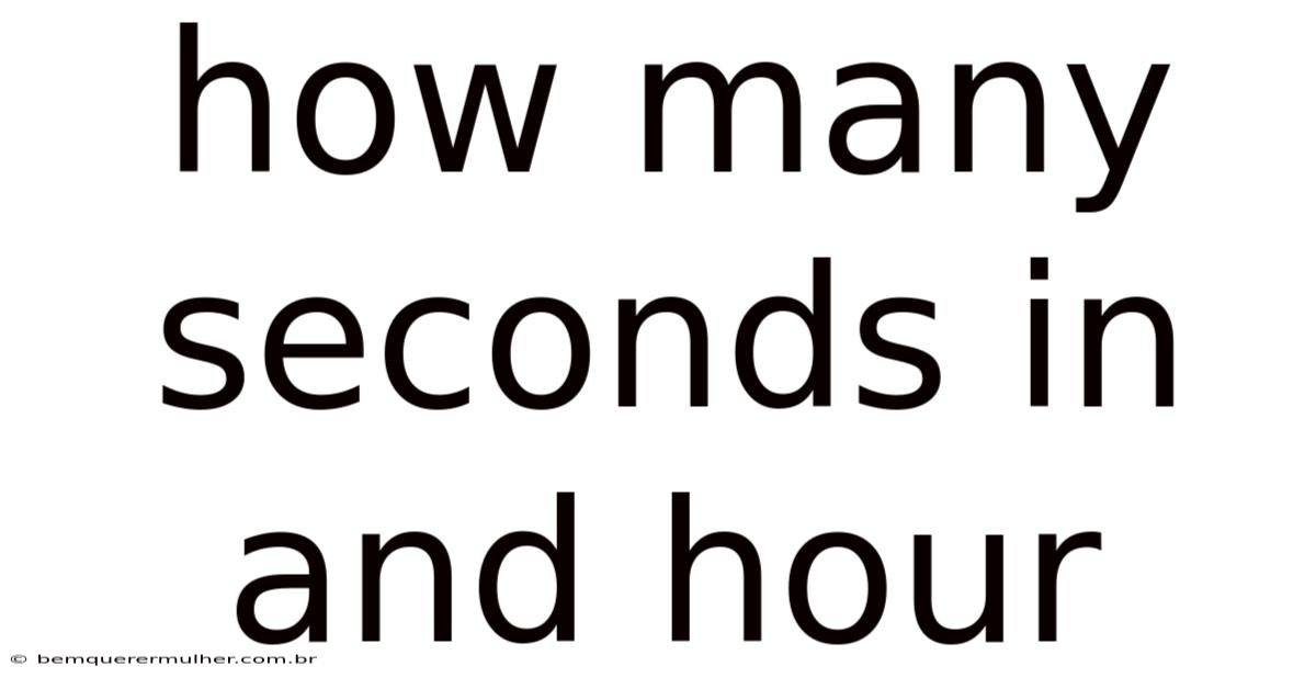 How Many Seconds In And Hour
