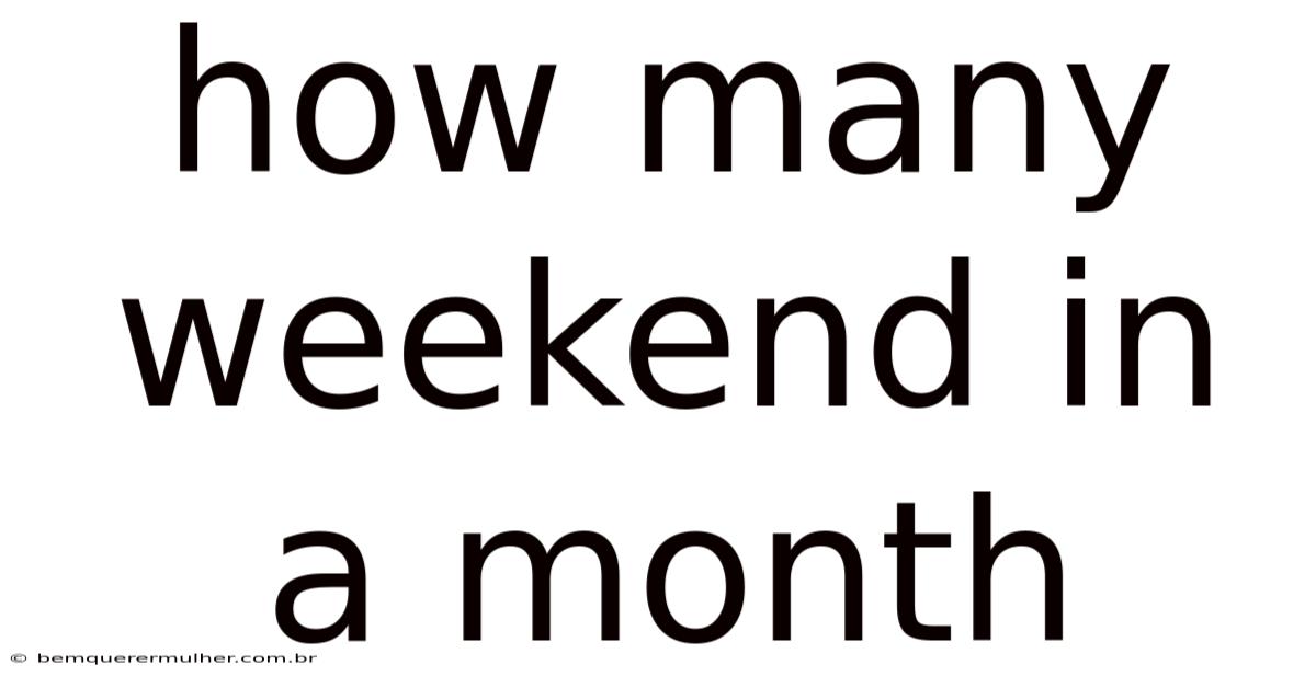 How Many Weekend In A Month