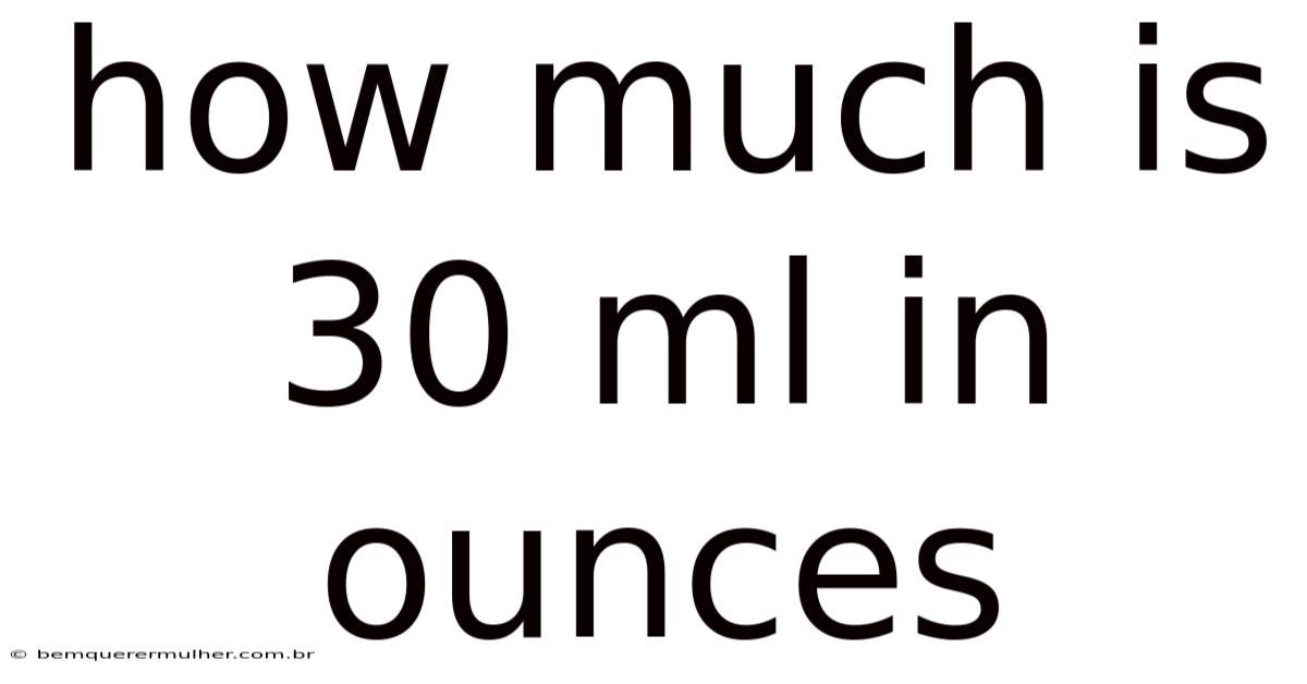 How Much Is 30 Ml In Ounces