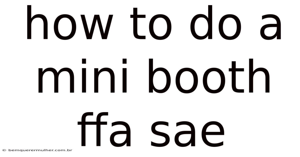 How To Do A Mini Booth Ffa Sae