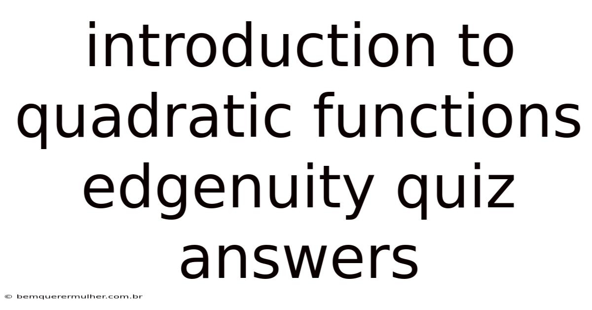 Introduction To Quadratic Functions Edgenuity Quiz Answers